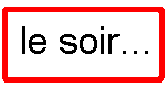 [le soir]